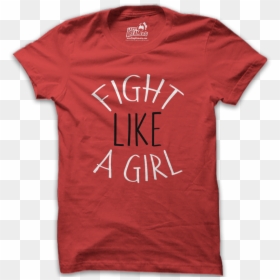 T Shirt, HD Png Download - fight like a girl png