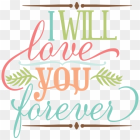 Jpg Stock Mkc I Will Love You Forever S - Love Quotes Png File, Transparent Png - love quotes png
