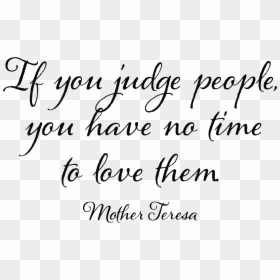 Clip Art If You Judge People - Decal, HD Png Download - love quotes png