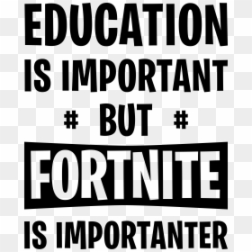 Education Is Important But Fortnite Is Importanter, HD Png Download - victory royale png