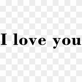 I Love You Png - Black-and-white, Transparent Png - love png for picsart