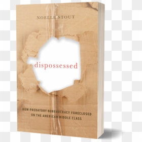 Dispossessed By Noelle Stout - Paper, HD Png Download - foreclosure png
