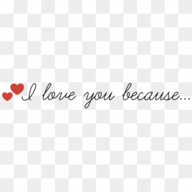 I Love You Because Printable Notecards - Calligraphy, HD Png Download - notecard png