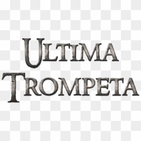 Ministerio Ultima Trompeta - Calligraphy, HD Png Download - trompetas png