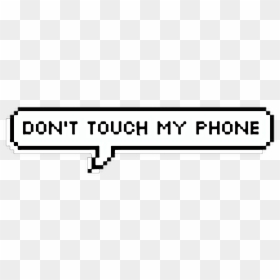 #don"t #don"t Touch My Phone #png #wallpapers #stickers - Don T Touch My Phone Png, Transparent Png - don't png