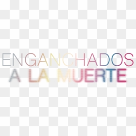 Enganchados A La Muerte Logo, HD Png Download - muerte png