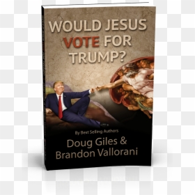 Doug Giles Would Jesus Vote For Trump, HD Png Download - trump thumbs up png