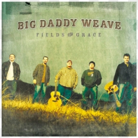 Fields Of Grace - Big Daddy Weave Fields Of Grace, HD Png Download - big daddy png
