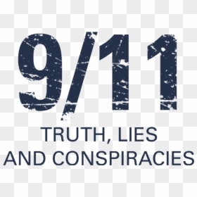 9 11 Truth Lies And Conspiracies, HD Png Download - 9 11 png