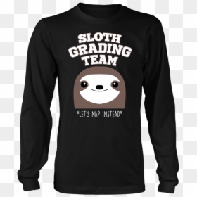 Sloth Grading Team Teacher T-shirt - La Times T Shirts, HD Png Download - sloth face png