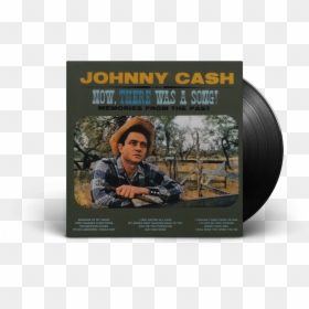 Johnny Cash Now - Johnny Cash Now There Was A Song, HD Png Download - johnny cash png