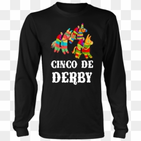 Cinco De Derby Kentucky Pinata Sombrero Mexican T-shirts - Some People Mine Call Me Shirt, HD Png Download - mexican pinata png