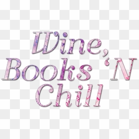 Wine, Books "n Chill - Calligraphy, HD Png Download - cigarro marihuana png
