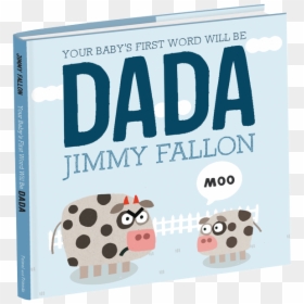Your Baby"s First Word Will Be Dada Hardcover - Your Baby's First Word Will Be Dada, HD Png Download - jimmy fallon png