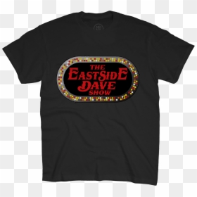 East Side Dave Show T-shirt [black] - T-shirt, HD Png Download - dave east png