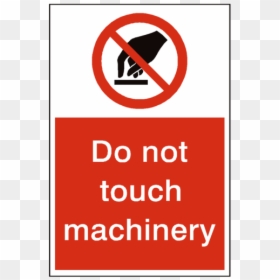 Do Not Touch Machinery Sign - Stop And Wash Your Hands Sign, HD Png Download - dont sign png