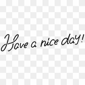 Have A Nice Day Png, Transparent Png - great png