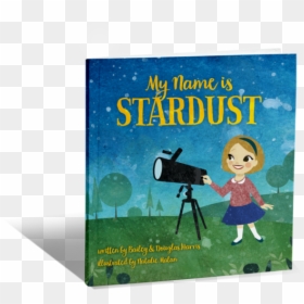 My Name Is Stardust - Neil Degrasse Tyson Children's Book, HD Png Download - star dust png