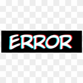 #stickers #png #inscription #text #3d #error #надпись - Parallel, Transparent Png - png 3d