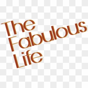 Fabulous Png -the Fabulous Life Of - Fabulous Life, Transparent Png - life.png