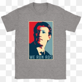 Senator, We Run Ads Funny Mark Zuckerberg Hope Poster - Senator We Run Ads Shirt Design, HD Png Download - mark zuckerberg face png