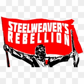 Steelweaver"s Rebellion - Poster, HD Png Download - rebellion png