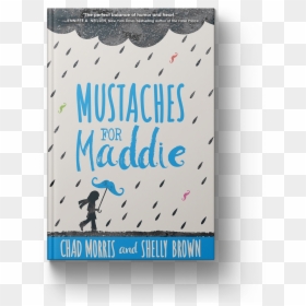 Mustaches For Maddie By Chad Morris And Shelly Brown, HD Png Download - fake mustache png