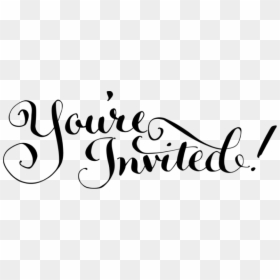 You Re Invited Calligraphy - You Are All Invited, HD Png Download - your invited png
