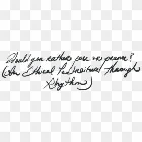Handwriting, HD Png Download - would you rather png