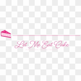 Let Me Eat Cake - Calligraphy, HD Png Download - universal studios hollywood png