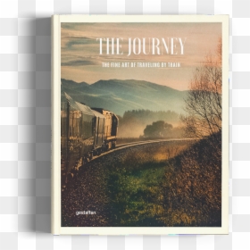 The Journey Train Travel Gestalten Coffee Table Book"  - Journey The Fine Art Of Traveling, HD Png Download - traveler png