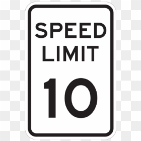 10 Mph Aluminum Traffic Speed Limit Sign, - Speed Limit 10 Transparent, HD Png Download - speed limit sign png