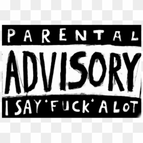 #parentaladvisory #parental #advisory # #say #fuck - Black-and-white, HD Png Download - parental advisory.png