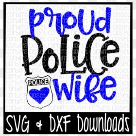 Free Police Wife Svg * Proud Police Wife Cut File Crafter - Proud Police Wife Svg, HD Png Download - proud png