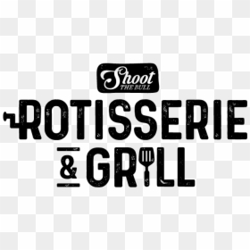 Stb Rotisserie&grill With Logo Stacked Black Web - Black-and-white, HD Png Download - rotisserie chicken png