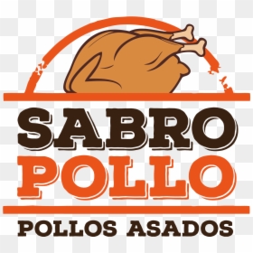 Sabropollo Sabropollo Sabropollo Sabropollo, HD Png Download - pollo asado png