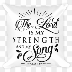 The Lord Is My Strength & Song Basic Pillow Case W/ - Andretti Winery, HD Png Download - stuffing png