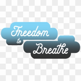 Freedom To Breathe - Graphic Design, HD Png Download - breathe png