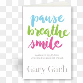 Pause Breathe Smile 3d Cover - Poster, HD Png Download - breathe png