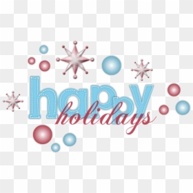 Holiday Most Amazing Happy Holidays Wish Pictures And - Happy Holidays Transparent Png, Png Download - happy holidays png transparent