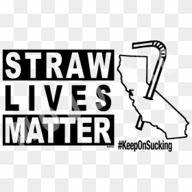 Get Your "straw Live Matter - Straw Lives Matter, HD Png Download - matter png