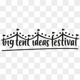 Big Tent Ideas Festival, HD Png Download - festival tent png
