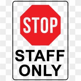 Stop Staff Only Sign, HD Png Download - stop sign png