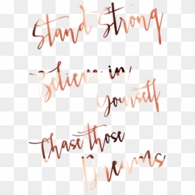 Stand Strong Believe In Yourself Chase Those Dreams, HD Png Download - png tumblr quotes