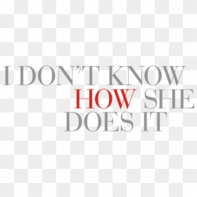 I Don"t Know How She Does It - Ville De Nancy, HD Png Download - i dont know png
