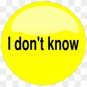 Don T Know Button Svg Clip Arts, HD Png Download - i dont know png