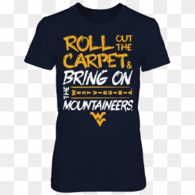 Roll Out The Carpet And Bring On The West Virginia - West Virginia University, HD Png Download - die hard png