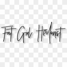 Fatgirl Hedonist - Calligraphy, HD Png Download - karate chop png