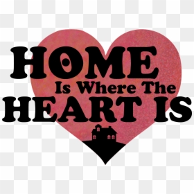 Love, HD Png Download - home is where the heart is png