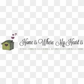 Calligraphy, HD Png Download - home is where the heart is png